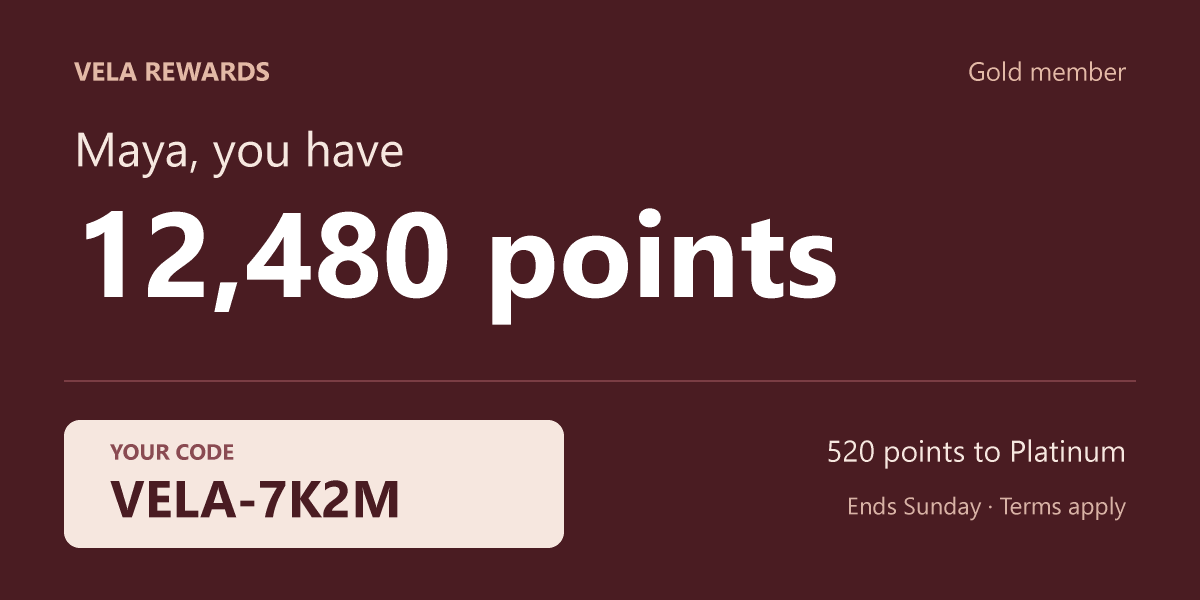 Illustrative Vela Rewards card made with Retina Images: Maya, you have 12,480 points. Gold member, code VELA-7K2M, 520 points to Platinum, ends Sunday.