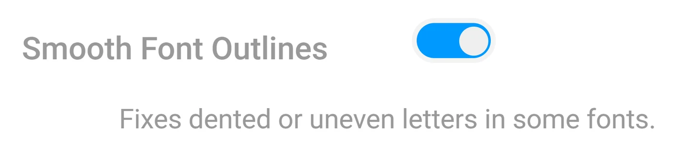 Smooth Font Outlines switch turned on, with the note: Fixes dented or uneven letters in some fonts